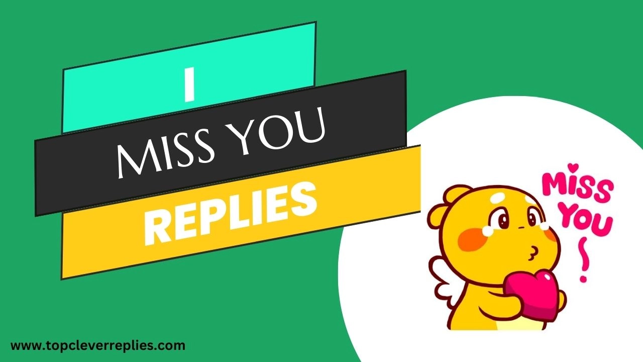 I Miss You Replies