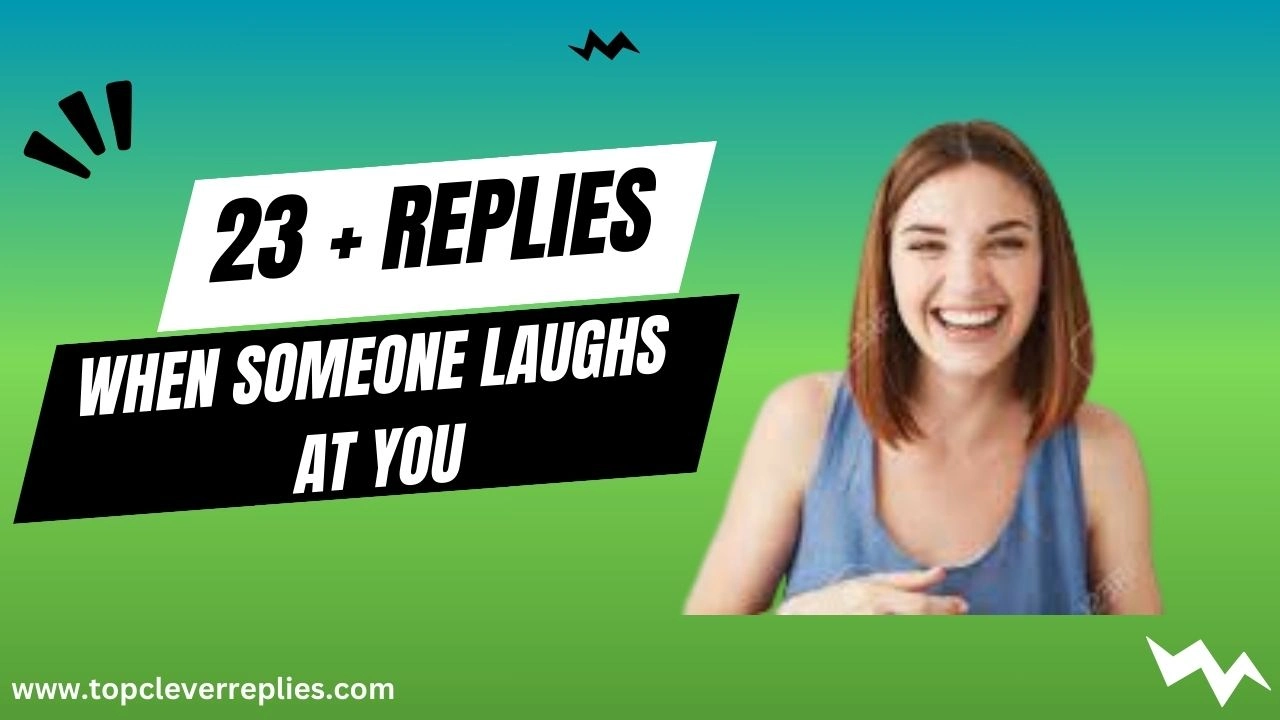 Reply When Someone Laughs at You