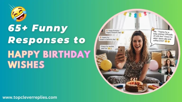 Funny Responses to Happy Birthday Wishes