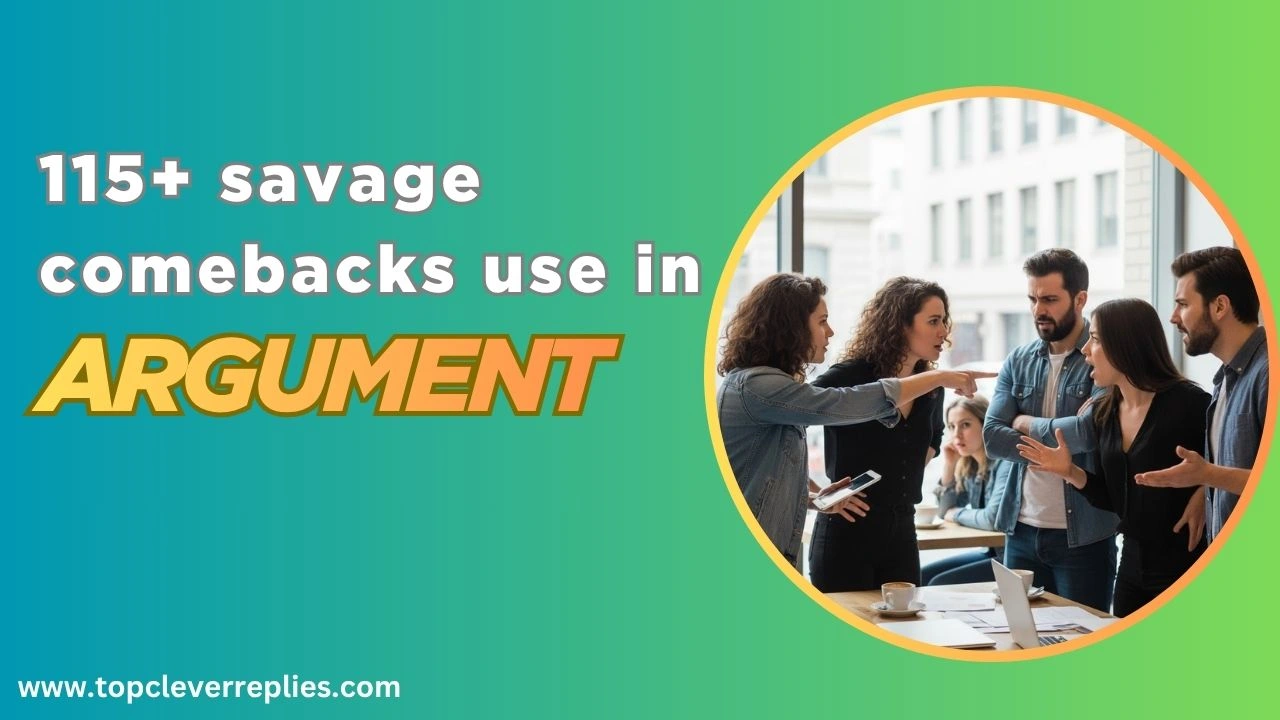 savage comebacks to use in an argument